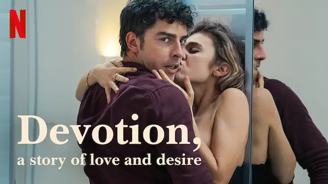 Devotion, a Story of Love and Desire (2021) - Netflix | Flixable