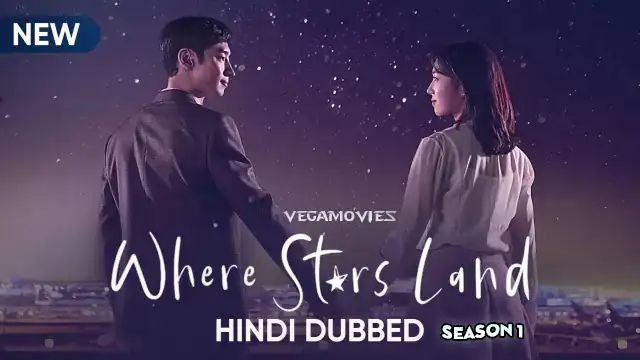 download where stars land season 1 (2018) hindi dubbed complete korean drama tv series 720p web-dl