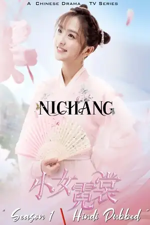 download ni chang (2021) season 1 [1-35 episodes added] hindi dubbed 720p [500mb] web-dl