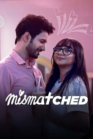 Download Mismatched (Season 1 – 3) Hindi Complete Netflix Original WEB Series 480p | 720p WEB DL 1 screenshot ee2e92 mismatched season 1